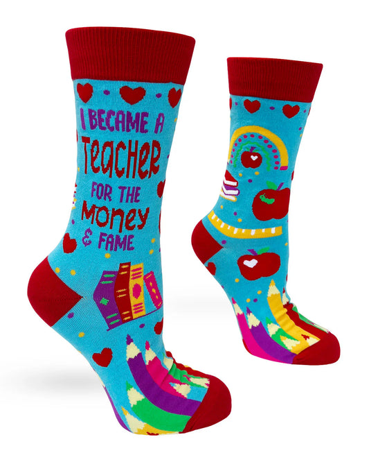 I Became a Teacher For The Money and Fame Women's Crew Socks