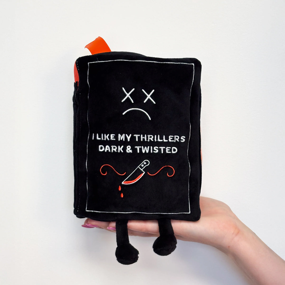"I Like My Thrillers Dark & Twisted" Book Plush